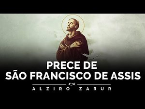 Prece de São Francisco de Assis (interpretação de Alziro Zarur) - orações de Paz #40