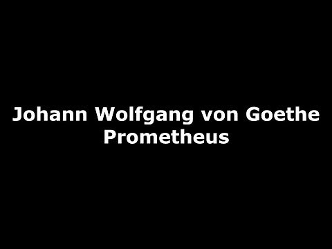 Johann Wolfgang von Goethe "Prometheus" [German] [Text]