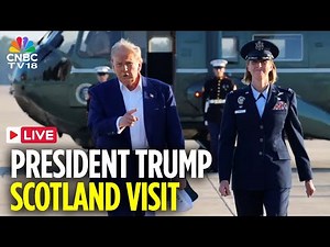 Trump in Scotland LIVE: President Trump Arrives in Scotland for Golf and Bilateral Talks | N18G