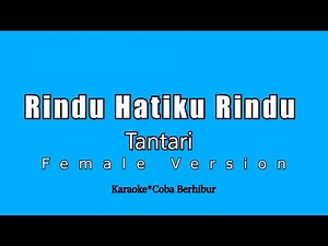 Tantari - Rindu Hatiku Rindu (Karaoke HD) Female Version