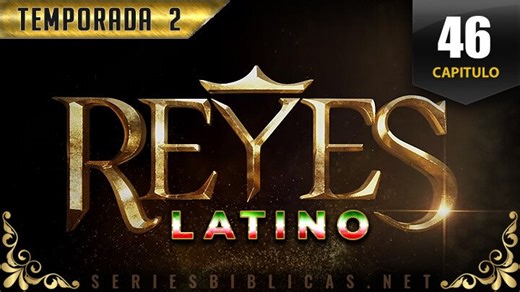 REYES-CAP-046-FHD-LATINO - SERIESBIBLICAS.NET