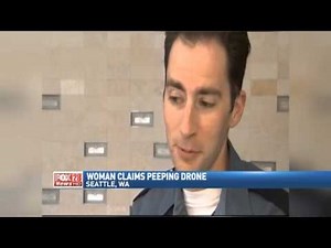 Peeping Drone? Woman says Remote-Controlled Aircraft Used to Spy on Her