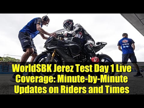 WorldSBK Jerez Test Day 1 Live Coverage: Minute-by-Minute Updates on Riders and Times