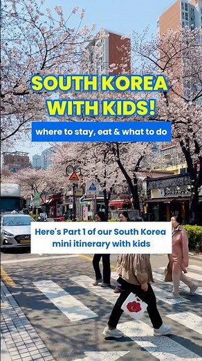 Korea with Kids! SEOUL 🌸 Where To Stay, Eat & Go