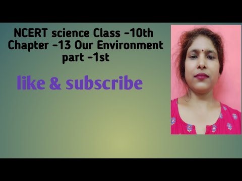 NCERT Science Class -10th Chapter -13 Our Environment part -1st ✍️