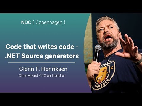 Code that writes code - .NET Source generators - Glenn F. Henriksen - NDC Copenhagen 2025