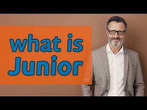 Junior | Meaning of junior 📖 📖 📖 📖 📖