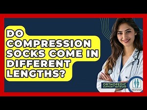 Do Compression Socks Come In Different Lengths? - Orthopedic Support Network