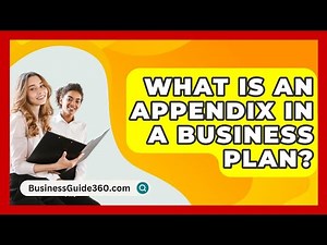 What Is An Appendix In A Business Plan? - BusinessGuide360.com