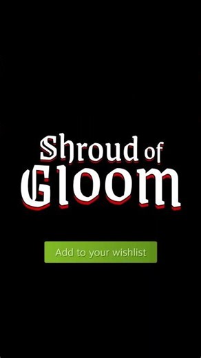 Wishlist Shroud of Gloom on Steam!