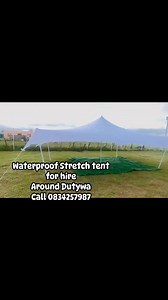 Waterproof Stretch tent for hireAround DutywaCall 0834257987 | Ntsikayezwe Nana