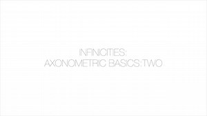 Infinicities Basic Axonometric Drawing Tutorial: Two