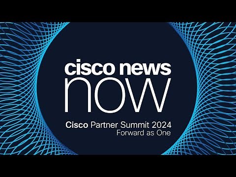 Cisco News Now: Partner Summit Edition | Highlights, Innovation & Partner Insights