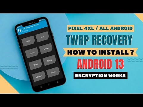 Complete Guide: How to Install TWRP Recovery on Any Pixel (Android 13 Supported) | Encryption Works
