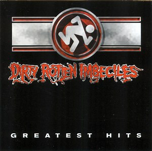 Dirty Rotten Imbeciles - Greatest Hits
