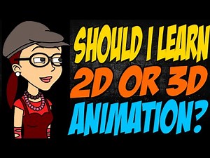 Should I Learn 2D or 3D Animation? Video Lecture - IT and Software