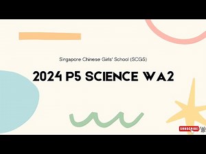 PSLE SCIENCE | Primary 5 2024 Singapore Chinese Girls’ School (SCGS) WA2 Science Exam Paper