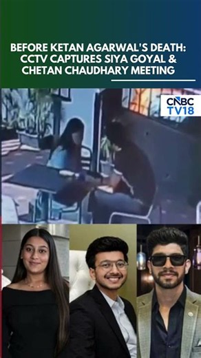 Ketan Agarwal Case: SHOCKING New CCTV Footage Reveals Key Meeting Between Siya & Chetan | N18S