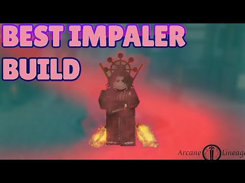 Arcane Lineage: Best impaler build
