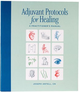 Adjuvant Protocols for Healing: A Practitioner's Manual - Selene River Press