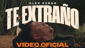 MP3 DOWNLOAD: Alex Zurdo - Te Extraño [  Lyrics] | CeeNaija