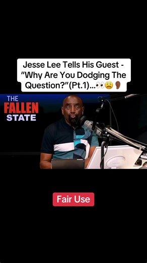 Fair Use!!!…… Jesse Lee Tells His Guest - “Why Are You Dodging The Question?”(Pt.1)…👀😩👂🏾 #fyp #foryou #iykyk #tiktok