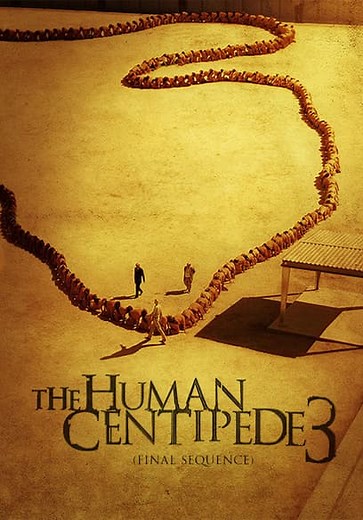 The Human Centipede 3 (Final Sequence) (2015)