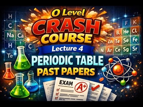 O level crash course lecture 4 periodic table past papers