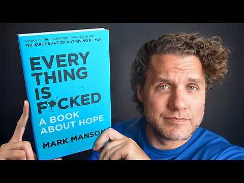 Everything is F*cked: A Book About Hope - Summarized by the Author