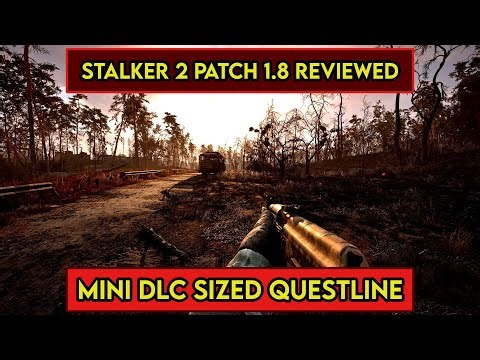 S.T.A.L.K.E.R. 2 Patch 1.8 Features and Review