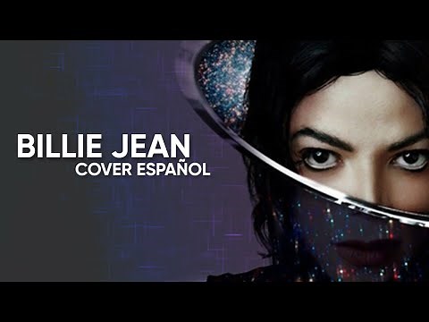 Michael Jackson - Billie Jean [Spanish Cover/Cover Español]