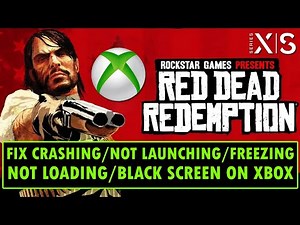 Fix Red Dead Redemption Not Launching/Crashing/Freezing/Not Loading/Black Screen on Xbox