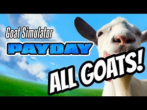 Goat Simulator: Remastered - Payday - All Goats/Mutators