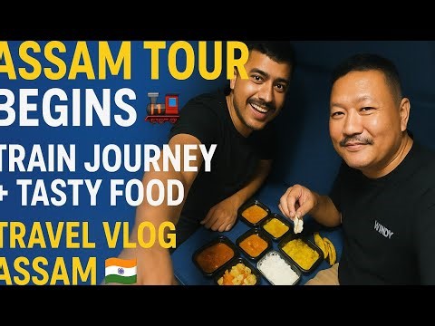 First Day of Assam Tour |Train Journey to Assam | Travel Vlog 2025 l I'm excited.