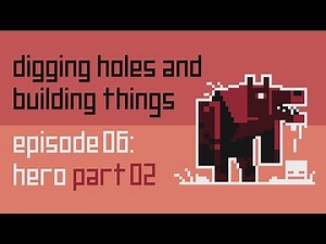Digging Holes and Building Things Classic: Episode 6: Hero Part 2