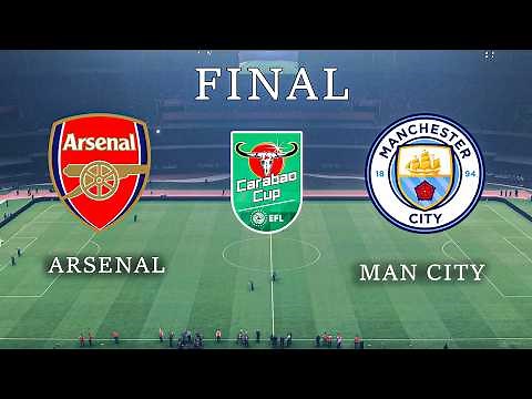 Carabao Cup FINAL 2026 - ARSENAL v MAN CITY | Full Match Gameplay