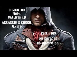 Assassin's Creed Unity 100% Walkthrough Les Enrages Co-op Mission