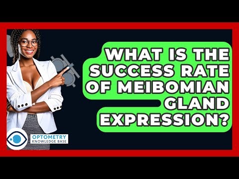 What Is The Success Rate Of Meibomian Gland Expression? - Optometry Knowledge Base