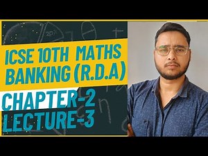 10thMaths ICSE, BANKING (R.D.A)Chapter -2,Lecture-1,Live class by Anas Sir