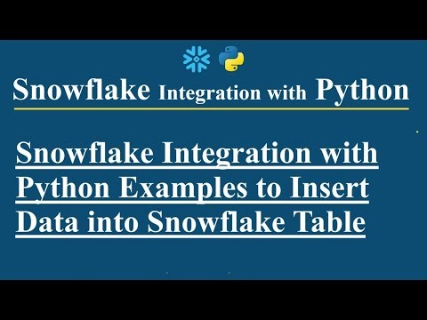 Snowflake Integration with Python Part 6, Snowflake Integration with Python Examples to Insert Data