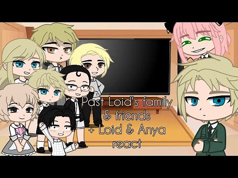 Past Loid's family & friends + Loid & Anya react ⚠️Manga Spoilers⚠️ // Loid x Yor // Spy x Family