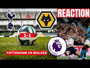 Tottenham vs Wolves 1-1 Live Premier League EPL Football Match Score Commentary Highlights Spurs