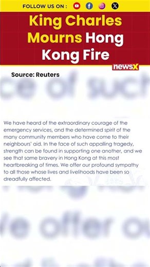 King Charles Expresses Deep Sadness Over Hong Kong Fire Tragedy in Condolence Message