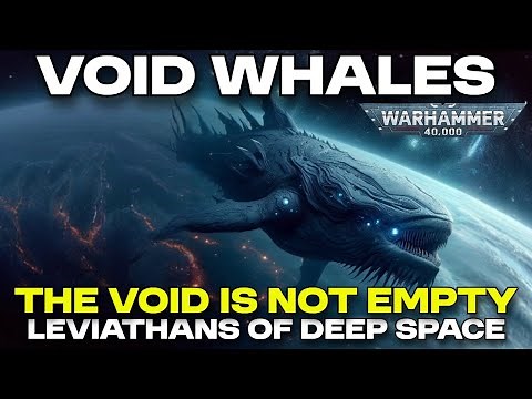 The Leviathans That Carry the Galaxy’s Memory, The Void Whales | Warhammer 40K Lore
