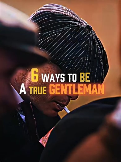 6 Ways to Be a True Gentleman🔥🔥 #gentleman #confidence #motivation #selfimprovement #shorts
