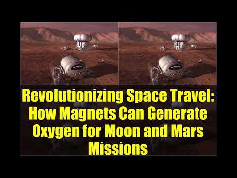 Revolutionizing Space Travel: How Magnets Can Generate Oxygen for Moon and Mars Missions