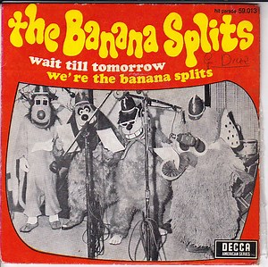 The Banana Splits - Wait Till Tomorrow / We're The Banana Splits
