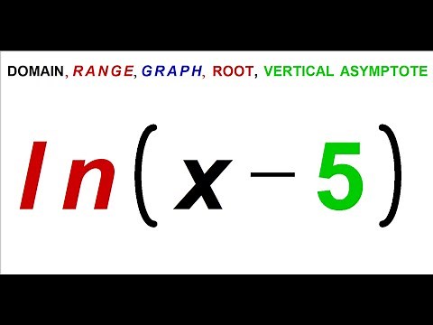 f(x)=ln(x-5) domain, range, vertical asymptote, root, graph
