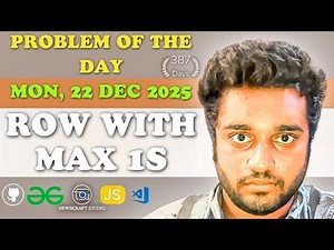 Row with max 1s solved in JS | GfG | POTD | Streak 387 | Mon, 22 Dec 2025