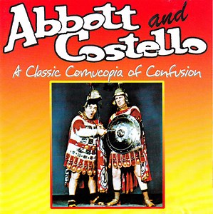 Abbott & Costello - A Classic Cornucopia Of Confusion